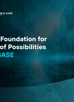 Set a Secure Foundation for  a New World of Possibilities  with Prisma SAS